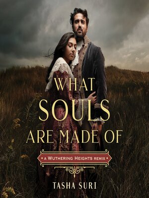 cover image of What Souls Are Made Of: A Wuthering Heights Remix